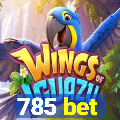 785 bet